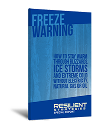 Freeze Warning: How to Stay Warm through Blizzards, Ice Storms and Extreme Cold without Electricity, Natural Gas or Oil...