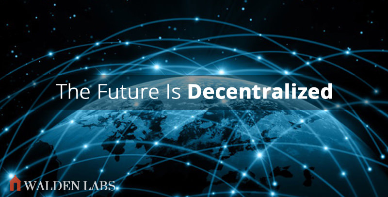 The Future Is Decentralized